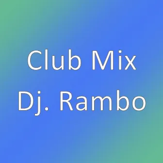 Dj. Rambo by Club Mix