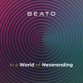 In a World of Neverending by Beato