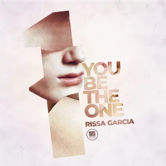 You Be the One by Rissa Garcia