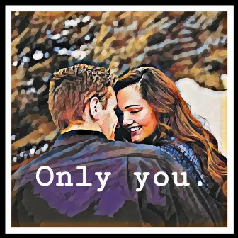 Only You by Wwys