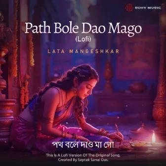 Path Bole Dao Mago (Lofi) by Saptak Das