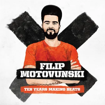 Ten Years Making Beats by Filip Motovunski