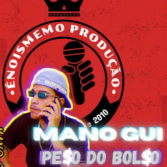 Peso do Bolso by Mano Gui