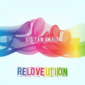 Reloveution by Sista Namely