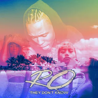 They Don't Know by Ro