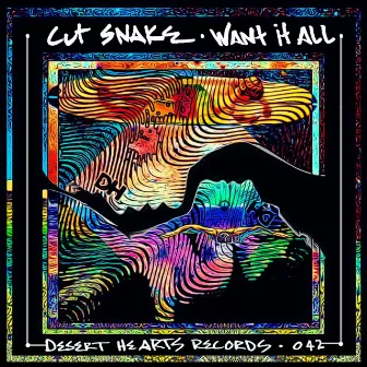 Want It All by Cut Snake