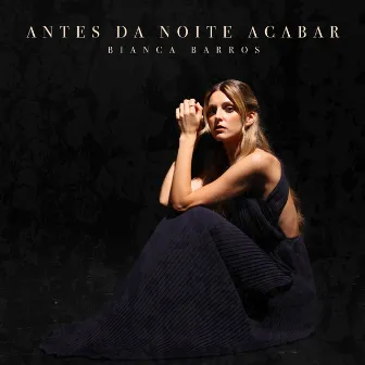 Antes Da Noite Acabar by Bianca Barros