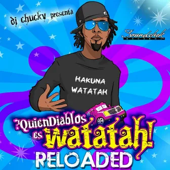 Quien Diablos Es Watatah? (Reloaded) by Watatah