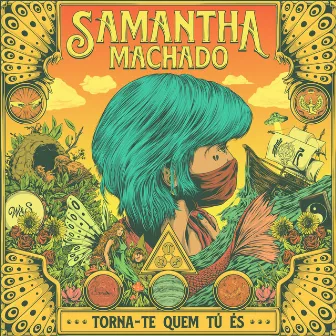 Torna-te Quem Tú És by Samantha Machado