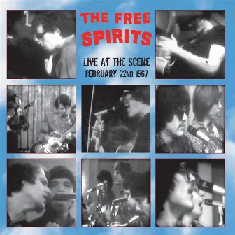 Live At The Scene: February 22nd 1967 by The Free Spirits