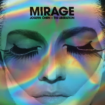 Mirage by Josefin Öhrn + The Liberation