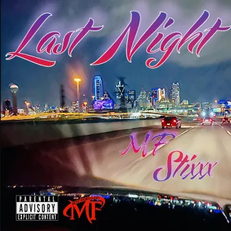 Last Night by MF Stixxx