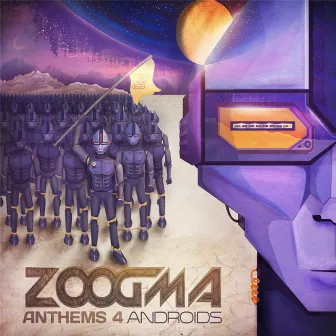 Anthems 4 Androids by Zoogma