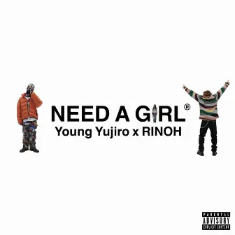 Need A Girl by Rinoh