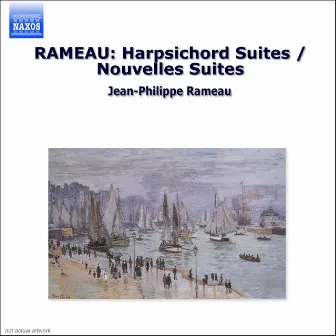 Rameau: Harpsichord Suites / Nouvelles Suites by Alan Cuckston