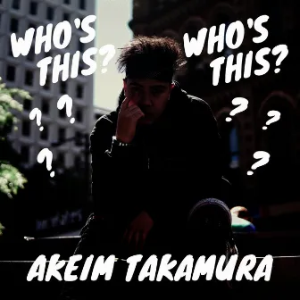 Who's This? by Akeim Takamura