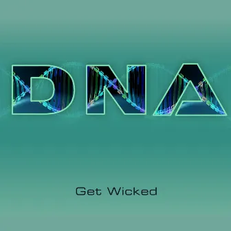 Get Wicked by DNA