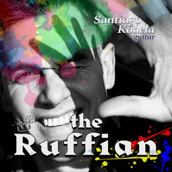 The Ruffian by Santiago Kodela