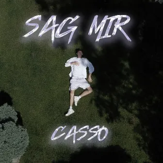 Sag mir by Casso