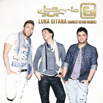 Luna Gitana (Gangstafari Remix) by Barrio Sur