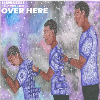 Over Here by Meet Luminous