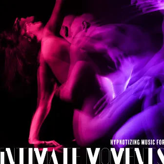 Hypnotizing Music for Intimate Moments by Totally Sensual Project