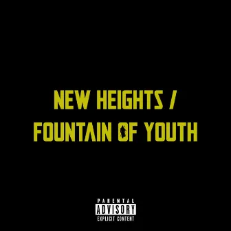 New Heights / Fountain Of Youth by Amaan Bradshaw