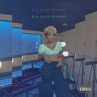 Ela Quer Chapar by Gabriel Piropo