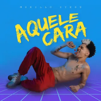 Aquele Cara by Murillo Zyess