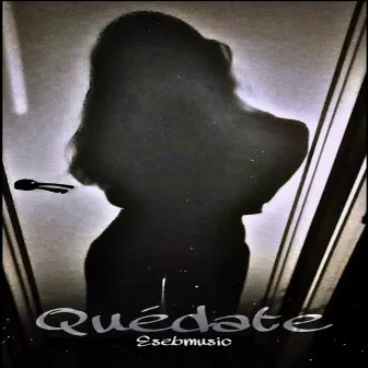 Quedate by Esebmusic