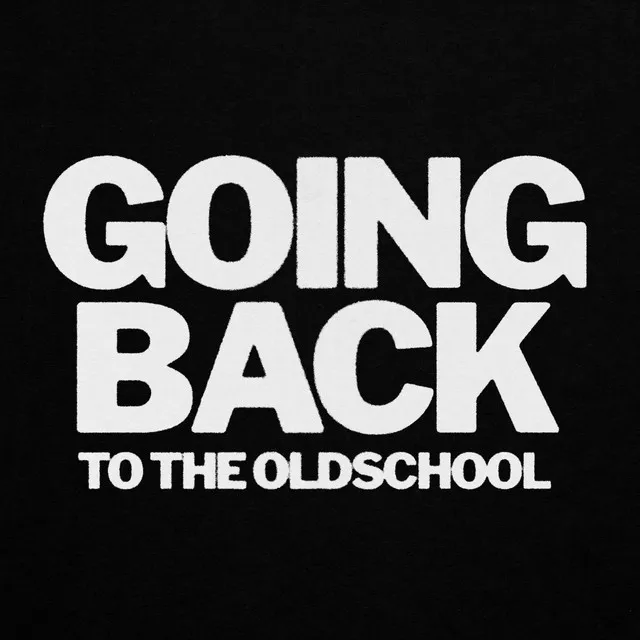 Going Back (To The Oldschool)