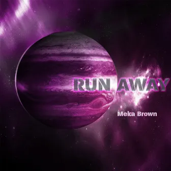 Run Away by Méka Brown