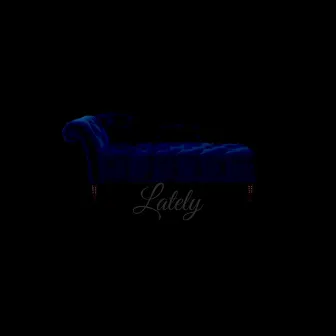 Lately by K.W.A.M