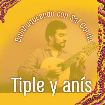 Tiple y Anís by Sai Conde