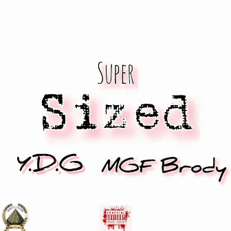 Super Sized by Y.D.G