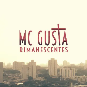 Rimanescentes by MC Gusta