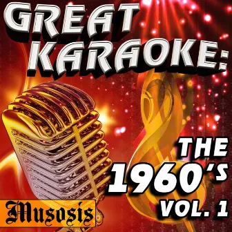 Great Karaoke: The 1960's, Vol. 1 by Musosis