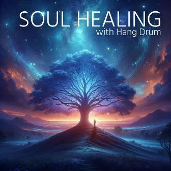 Soul Healing with Hang Drum (Deep Spiritual Meditation Session) by Hang Relaxation Group