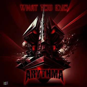 What You Kno by Arythma