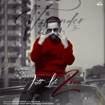 Jatt Life Zone by Varinder Brar