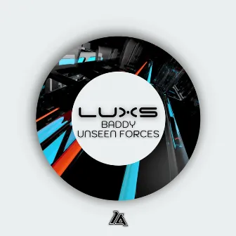 Baddy / Unseen Forces by LUXS