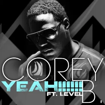 Yeahhh!!! (feat. Level) by Corey B