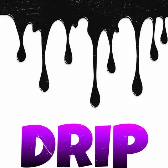 Drip by DJLC