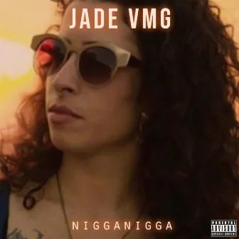 Nigganigga by Jade VMG