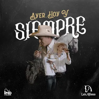 Ayer, Hoy y Siempre (En Vivo) by Luis Alfonso