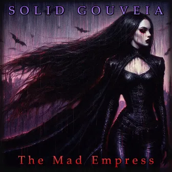 The Mad Empress by Solid Gouveia