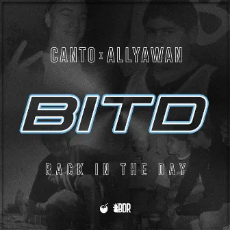 BITD (Back In The Day) by Canto