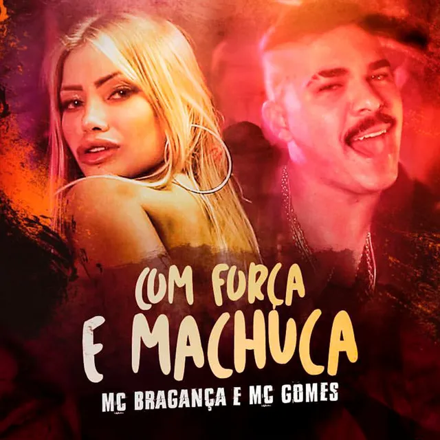 Com Força e Machuca