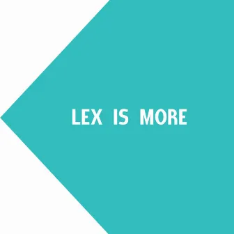 LEX Is More by LEX the Lexicon Artist