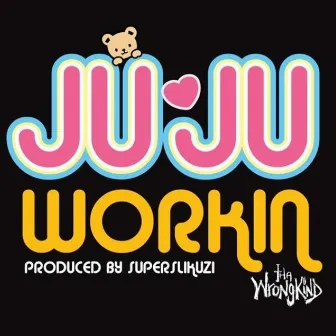 Workin - Single by Ju Ju